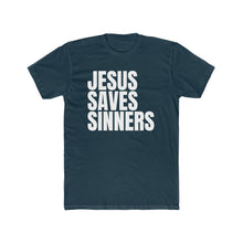 Load image into Gallery viewer, Jesus Saves Sinners Cotton Crew Tee