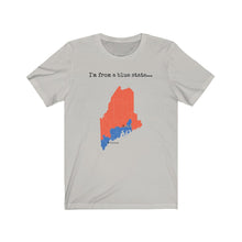 Load image into Gallery viewer, I'm from a blue state... Maine
