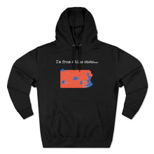 Load image into Gallery viewer, I'm from a blue state... Pennsylvania