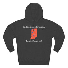 Load image into Gallery viewer, I'm from a red state... Indiana