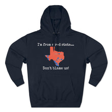 Load image into Gallery viewer, I'm from a red state... Texas
