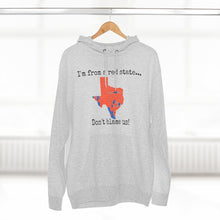 Load image into Gallery viewer, I'm from a red state... Texas