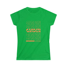 Load image into Gallery viewer, Garden, Garden, Garden - Women's Softstyle Tee