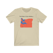 Load image into Gallery viewer, I'm from a blue state... Oregon