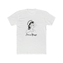 Load image into Gallery viewer, "I'm a Nurse" T-Shirt