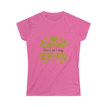 Load image into Gallery viewer, Hoe'n ain't easy Women's Softstyle Tee