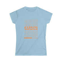 Load image into Gallery viewer, Garden, Garden, Garden - Women's Softstyle Tee