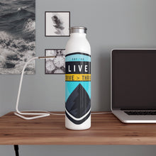 Load image into Gallery viewer, Live, Strive, Thrive Slim Water Bottle 2.0