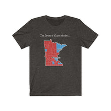 Load image into Gallery viewer, I'm from a blue state... Minnesota