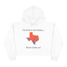 Load image into Gallery viewer, I'm from a red state... Texas