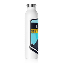 Load image into Gallery viewer, Live, Strive, Thrive Slim Water Bottle 2.0
