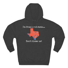 Load image into Gallery viewer, I'm from a red state... Texas