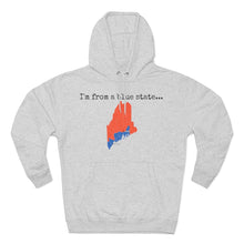 Load image into Gallery viewer, I'm from a blue state... Maine