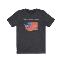 Load image into Gallery viewer, I'm from a blue state... Washinton