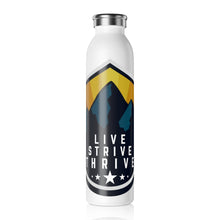 Load image into Gallery viewer, Live, Strive, Thrive Slim Water Bottle