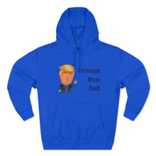 Load image into Gallery viewer, "Orange Man Bad" Hoodie - Donald Trump