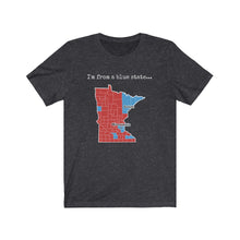 Load image into Gallery viewer, I'm from a blue state... Minnesota