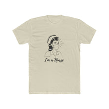 Load image into Gallery viewer, "I'm a Nurse" T-Shirt