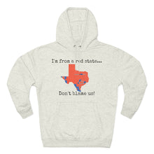 Load image into Gallery viewer, I'm from a red state... Texas