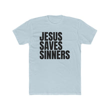 Load image into Gallery viewer, Jesus Saves Sinners Cotton Crew Tee
