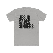 Load image into Gallery viewer, Jesus Saves Sinners Cotton Crew Tee
