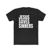 Load image into Gallery viewer, Jesus Saves Sinners Cotton Crew Tee
