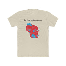 Load image into Gallery viewer, I'm from a blue state... Wisconsin
