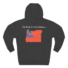 Load image into Gallery viewer, I'm from a blue state... Oregon
