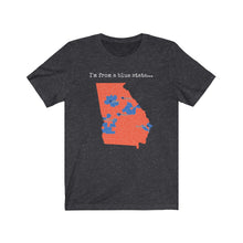 Load image into Gallery viewer, I'm from a blue state... Georgia

