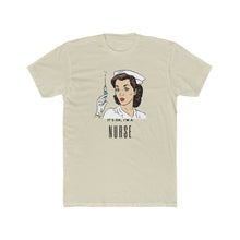 Load image into Gallery viewer, "I'm a Nurse" T-Shirt
