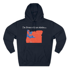 Load image into Gallery viewer, I'm from a blue state... Oregon
