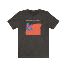 Load image into Gallery viewer, I'm from a blue state... Oregon
