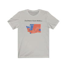 Load image into Gallery viewer, I'm from a blue state... Washinton
