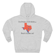 Load image into Gallery viewer, I'm from a red state... Texas

