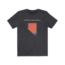 Load image into Gallery viewer, I'm from a blue state... Nevada
