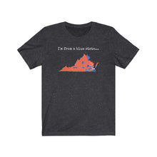 Load image into Gallery viewer, I'm from a blue state... Virginia
