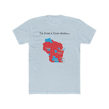Load image into Gallery viewer, I'm from a blue state... Wisconsin

