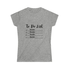 Load image into Gallery viewer, To Do List - Women's Softstyle Tee
