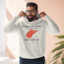 Load image into Gallery viewer, I'm from a red state... West Virgina
