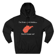 Load image into Gallery viewer, I'm from a red state... West Virgina
