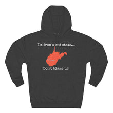 Load image into Gallery viewer, I'm from a red state... West Virgina
