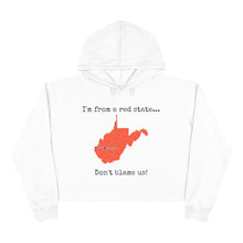 Load image into Gallery viewer, I'm from a red state... West Virgina

