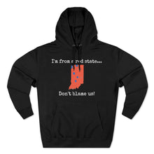 Load image into Gallery viewer, I'm from a red state... Indiana
