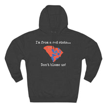 Load image into Gallery viewer, I'm from a red state... South Carolina
