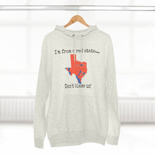 Load image into Gallery viewer, I'm from a red state... Texas
