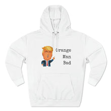 Load image into Gallery viewer, "Orange Man Bad" Hoodie - Donald Trump
