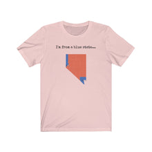 Load image into Gallery viewer, I'm from a blue state... Nevada
