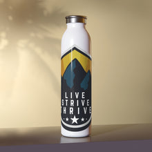 Load image into Gallery viewer, Live, Strive, Thrive Slim Water Bottle
