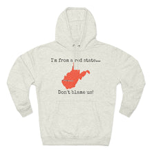 Load image into Gallery viewer, I'm from a red state... West Virgina
