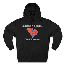 Load image into Gallery viewer, I'm from a red state... South Carolina
